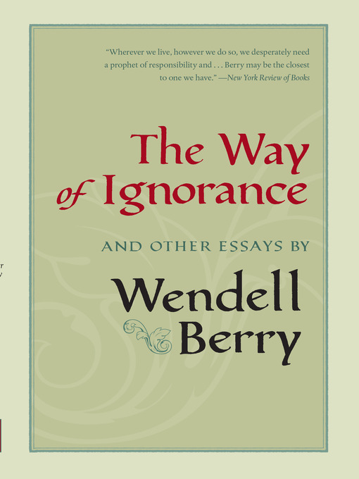 Title details for The Way of Ignorance by Wendell Berry - Wait list